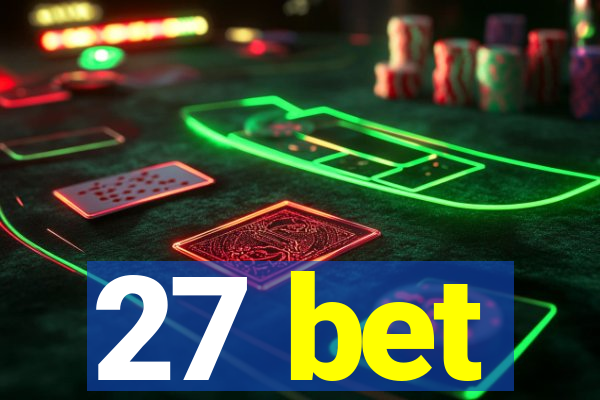 27 bet